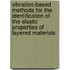 Vibration-based methods for the identification of the elastic properties of layered materials