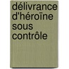 Délivrance d'héroïne sous contrôle door Onbekend