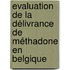 Evaluation de la délivrance de méthadone en Belgique