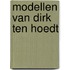 Modellen van Dirk ten Hoedt