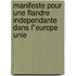 Manifeste pour une flandre independante dans l"europe unie