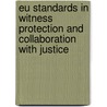EU standards in witness protection and collaboration with justice door G. Vermeulen