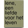 Lene, een liefde voor het leven by J. Erdkamp