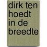 Dirk ten Hoedt in de breedte by B. Rensink