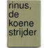 Rinus, de koene strijder