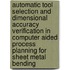 Automatic tool selection and dimensional accuracy verification in computer aided process planning for sheet metal bending