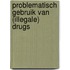 Problematisch gebruik van (illegale) drugs
