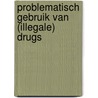 Problematisch gebruik van (illegale) drugs door T. Decorte
