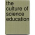 The Culture of Science Education
