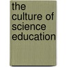 The Culture of Science Education door Onbekend