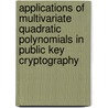 Applications of multivariate quadratic polynomials in public key cryptography by C. Wolf