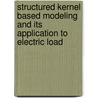 Structured kernel based modeling and its application to electric load door M. Espinoza