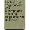 Kwaliteit van zorg rondom een staaroperatie vanuit het perspectief van patiënten door Onbekend