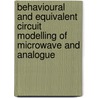 Behavioural and equivalent circuit modelling of microwave and analogue by H. Mohamed Taher Abdelrahman