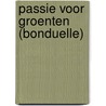 Passie voor Groenten (Bonduelle) by Unknown