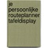 Je persoonlijke routeplanner tafeldisplay