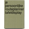 Je persoonlijke routeplanner tafeldisplay door L. de Silva