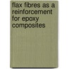 Flax fibres as a reinforcement for epoxy composites door I. van de Weyenberg