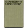Kwaliteitssystemen in zorginstellingen by E. Sluijs