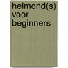 Helmond(s) voor beginners by Wim Daniëls