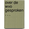 Over de WVO gesproken . . . door G.B. Vinke