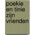 Poekie en Tinie zijn vrienden