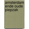 Amsterdam ende Oude Piepzak door B. Rensink