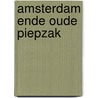 Amsterdam ende Oude Piepzak by B. Rensink