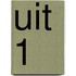 Uit 1