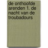 De onthoofde arenden 1. de nacht van de Troubadours door Pellerin