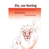 Zie uw koning by M.G. de Koning