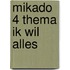 Mikado 4 Thema Ik wil alles