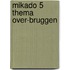 Mikado 5 Thema Over-bruggen