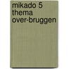 Mikado 5 Thema Over-bruggen by Unknown