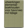Uitwerkingen Elementair boekhouden voor havo/vwo incl bijlage by P.F. Pietersen