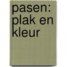 PASEN: PLAK EN KLEUR door Onbekend