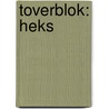 TOVERBLOK: HEKS by Onbekend