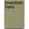 TOVERBLOK: HEKS door Onbekend