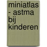 Miniatlas - Astma bij kinderen door L.R. Lepori