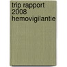 TRIP rapport 2008 Hemovigilantie by Unknown