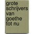 Grote schrijvers van Goethe tot nu