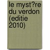 Le mystre du Verdon (editie 2010) by Unknown