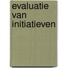 Evaluatie van initiatieven by L. van Dijk