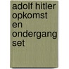 Adolf Hitler opkomst en ondergang set by Unknown