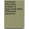 Numerical bifurcation analysis of large-scale delay differential equations door K. Verheyden