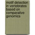 Motif detection in vertebrates based on comparative genomics