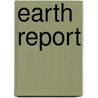 Earth Report by Unknown