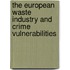 The European waste industry and crime vulnerabilities