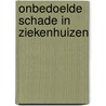 Onbedoelde schade in ziekenhuizen door M.C. de Bruijne