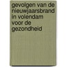 Gevolgen van de nieuwjaarsbrand in Volendam voor de gezondheid by Thea Dorn